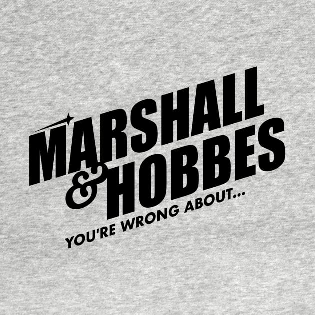 Marshall & Hobbes - You're Wrong About by wnathans